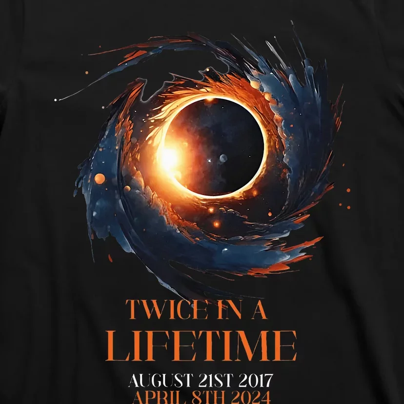 Solar Eclipse Twice In Lifetime 2024 Solar Eclipse T-Shirt