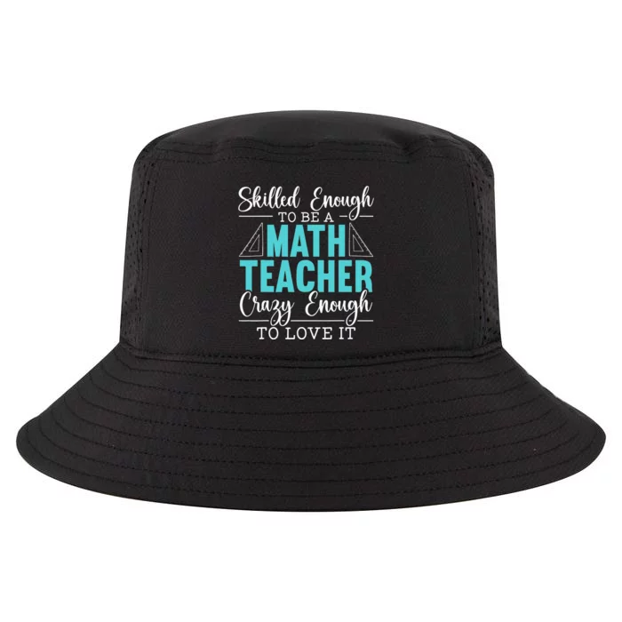 Skilled Enough To Be A Math Teacher Mathematician School Cool Comfort Performance Bucket Hat