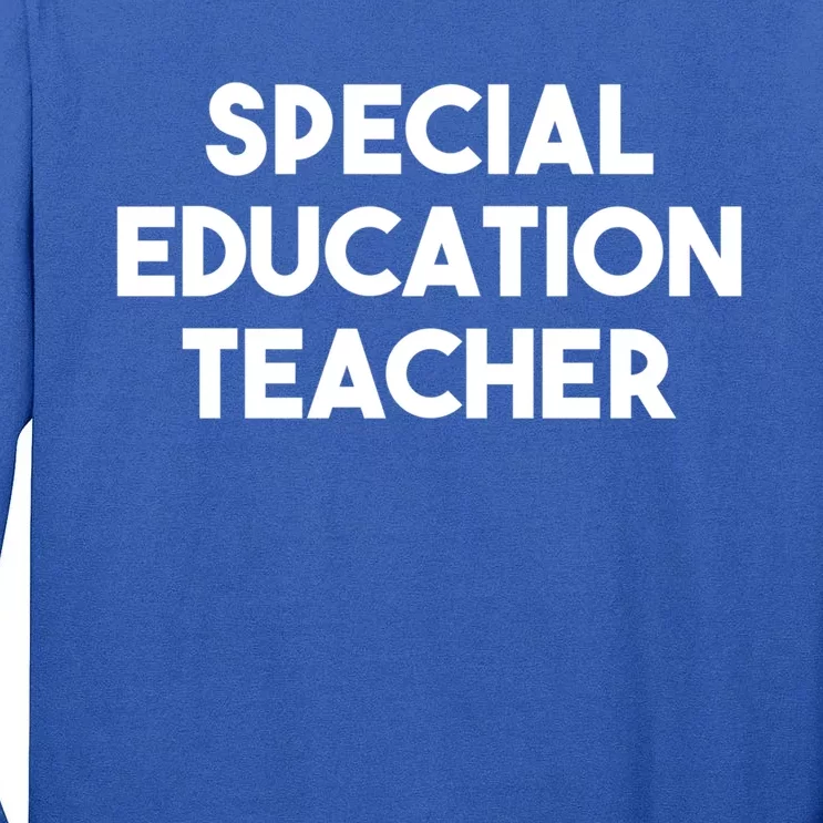 Special Education Teacher Gift Tall Long Sleeve T-Shirt