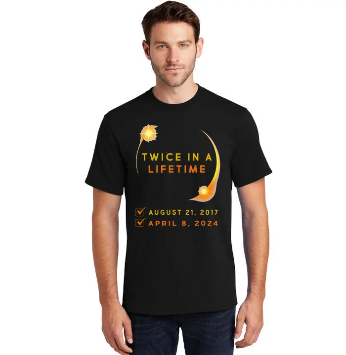 Solar Eclipse Twice In Lifetime 2024 Solar Eclipse Tall T-Shirt