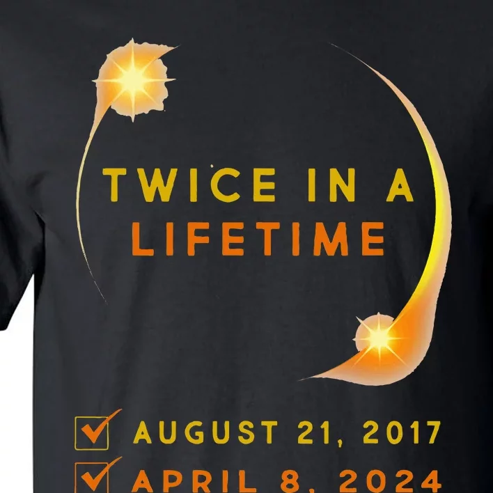 Solar Eclipse Twice In Lifetime 2024 Solar Eclipse Tall T-Shirt