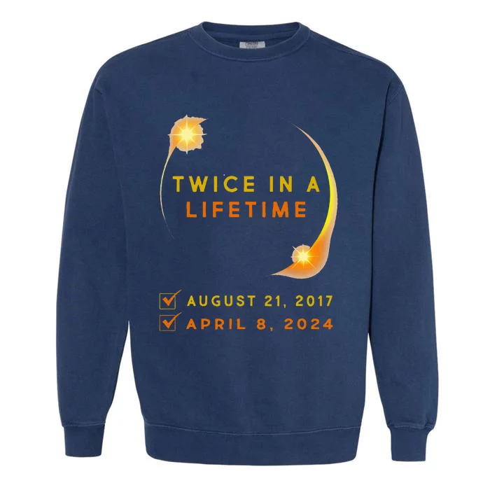 Solar Eclipse Twice In Lifetime 2024 Solar Eclipse Garment-Dyed Sweatshirt