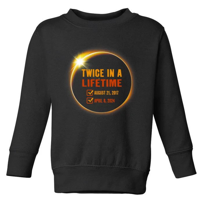 Solar Eclipse Twice In Lifetime 2024 Solar Eclipse Toddler Sweatshirt