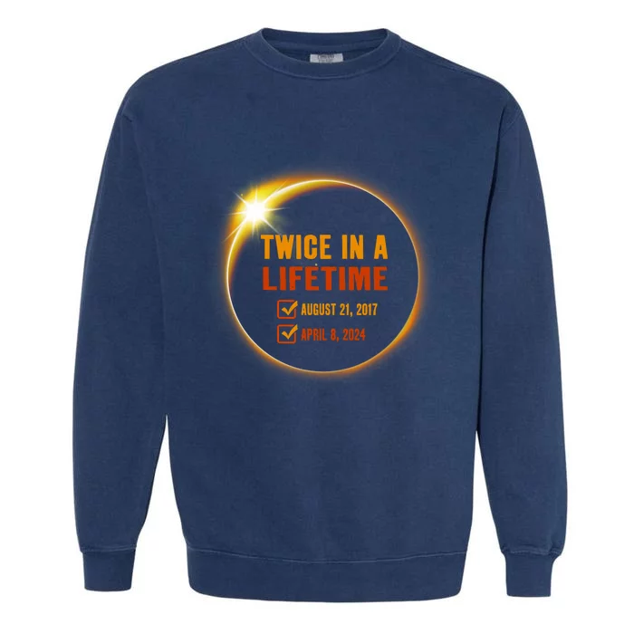 Solar Eclipse Twice In Lifetime 2024 Solar Eclipse Garment-Dyed Sweatshirt