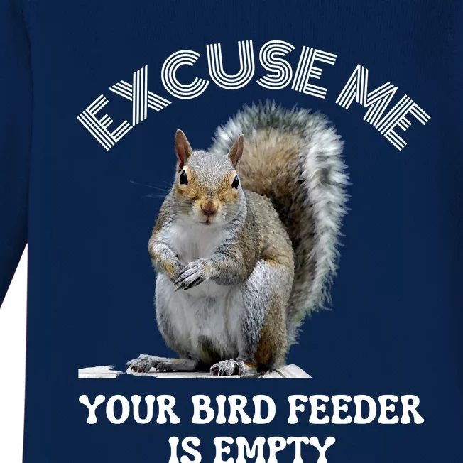 Squirrel Excuse To Me Your Bird Feeder Is Empty Cute Saying Baby Long Sleeve Bodysuit