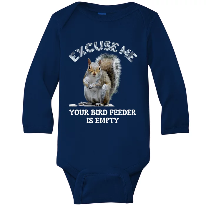 Squirrel Excuse To Me Your Bird Feeder Is Empty Cute Saying Baby Long Sleeve Bodysuit