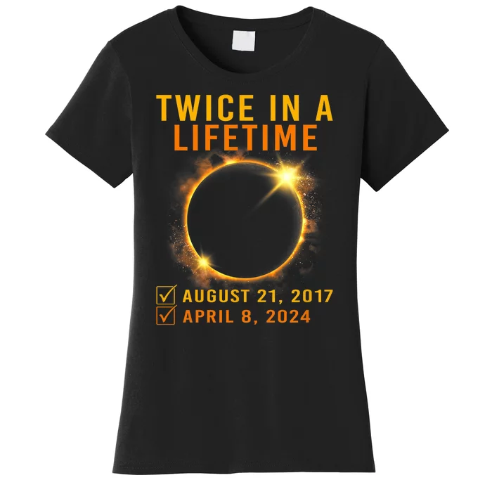 Solar Eclipse Twice In Lifetime 2024 Solar Eclipse Women's T-Shirt