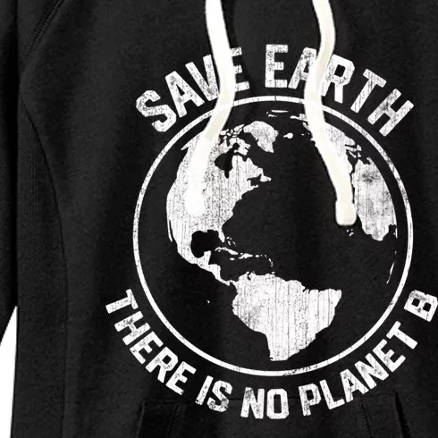 Save Earth There Is No Planet B Earth Day Gift Women's Fleece Hoodie