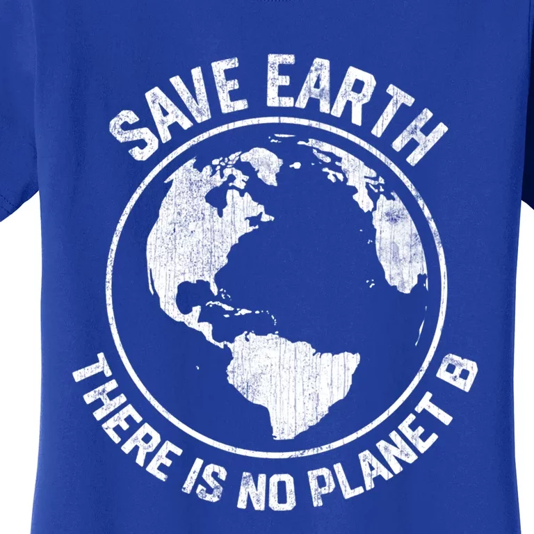 Save Earth There Is No Planet B Earth Day Gift Women's T-Shirt