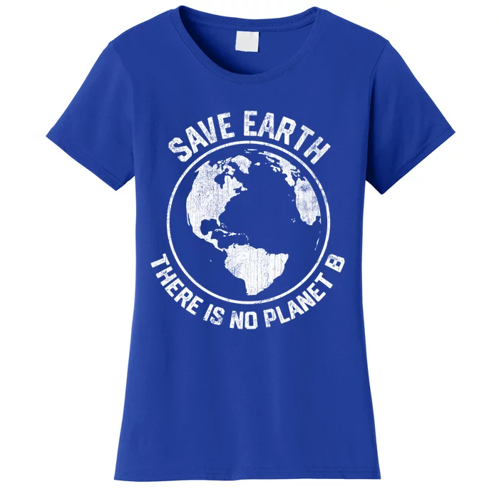 Save Earth There Is No Planet B Earth Day Gift Women's T-Shirt