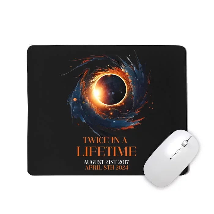 Solar Eclipse Twice In Lifetime 2024 Solar Eclipse Mousepad