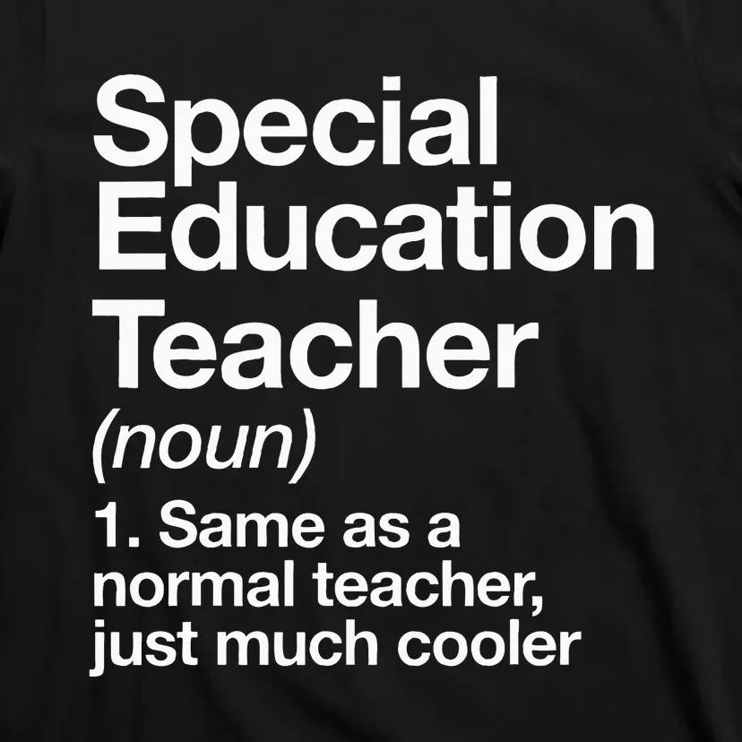 Special Education Teacher Definition Funny Back To School T-Shirt