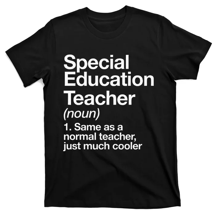 Special Education Teacher Definition Funny Back To School T-Shirt