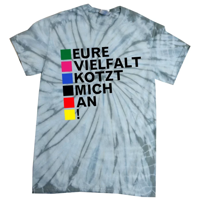 Schwarz Eure Vielfalt Kotzt Mich An Tie-Dye T-Shirt