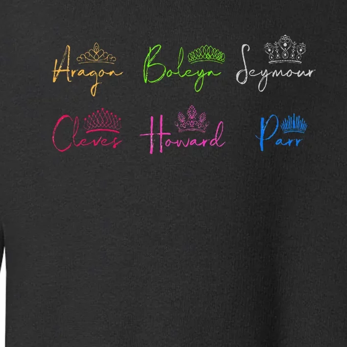 Six Ex Wives Of Henry Viii Signatures & Crowns Toddler Sweatshirt