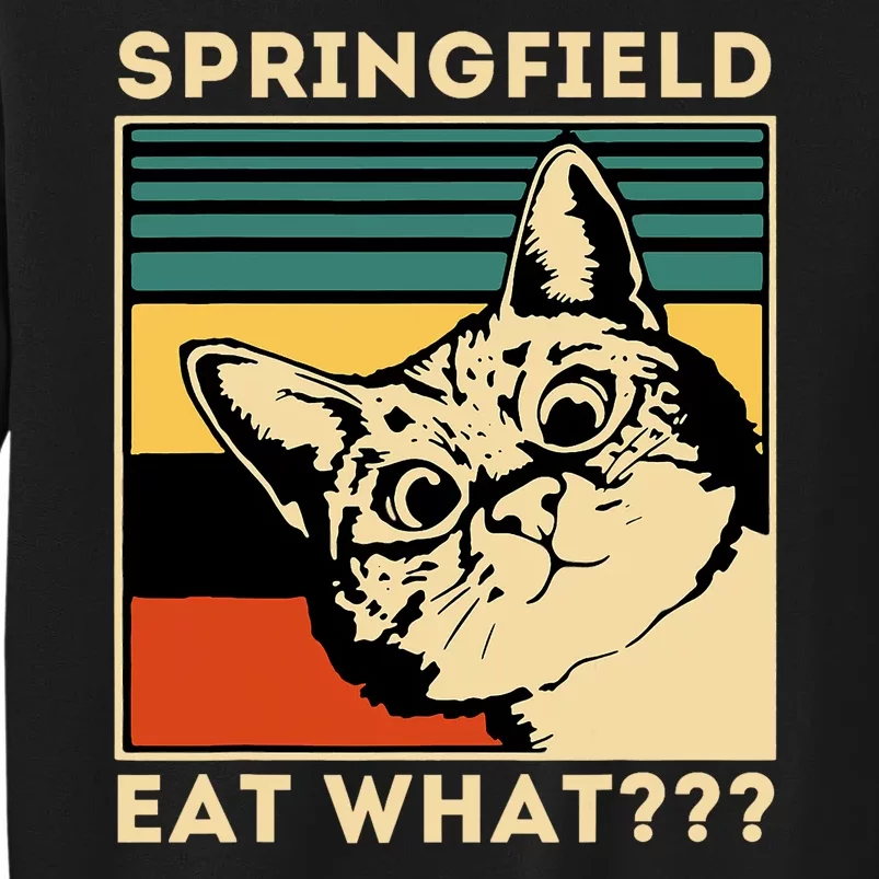 Springfield Eat What TheyRe Eating Dogs Cats Pets Trump Sweatshirt