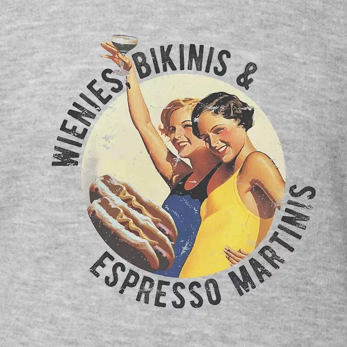 Summer Essentials Wienies Bikinis Espresso Martinis Toddler Sweatshirt