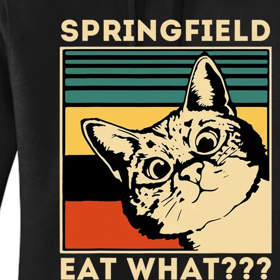 Springfield Eat What TheyRe Eating Dogs Cats Pets Trump Women's Pullover Hoodie