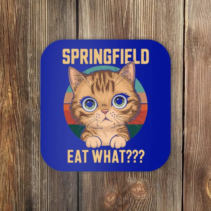 Springfield Eat What TheyRe Eating Dogs Cats Pets Trump Coaster