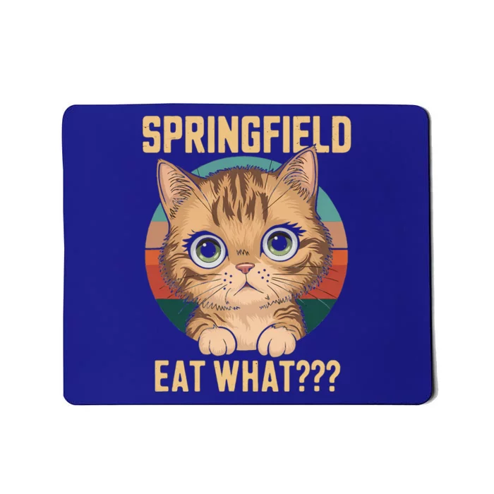 Springfield Eat What TheyRe Eating Dogs Cats Pets Trump Mousepad