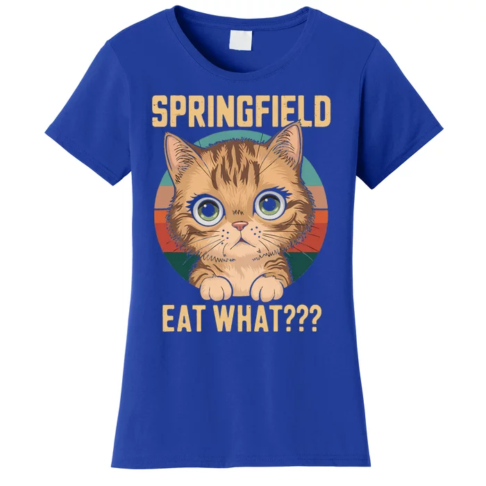 Springfield Eat What TheyRe Eating Dogs Cats Pets Trump Women's T-Shirt