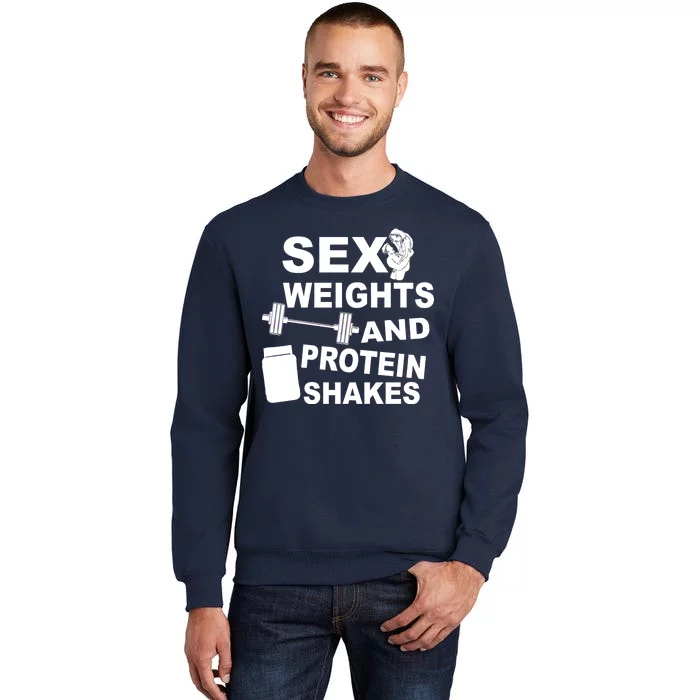 Sex Weights Protein Shakes Tall Sweatshirt