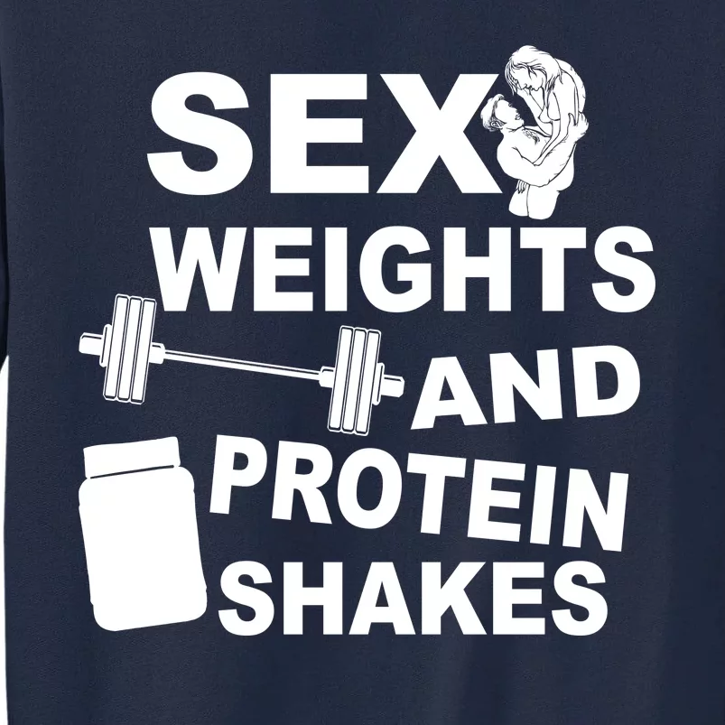 Sex Weights Protein Shakes Tall Sweatshirt