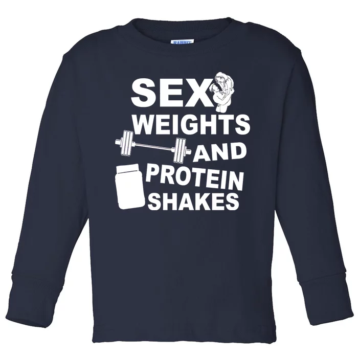 Sex Weights Protein Shakes Toddler Long Sleeve Shirt