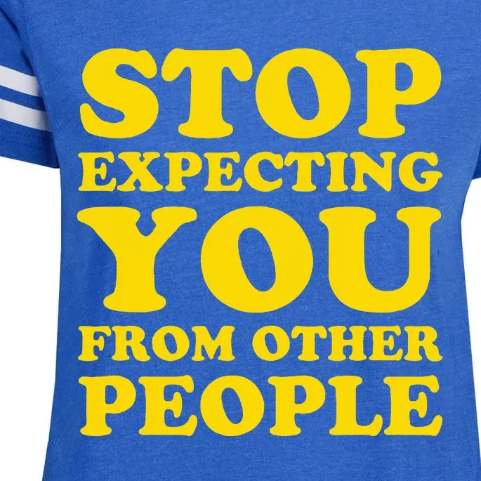 Stop Expecting You From Other People Inspirational Enza Ladies Jersey Football T-Shirt