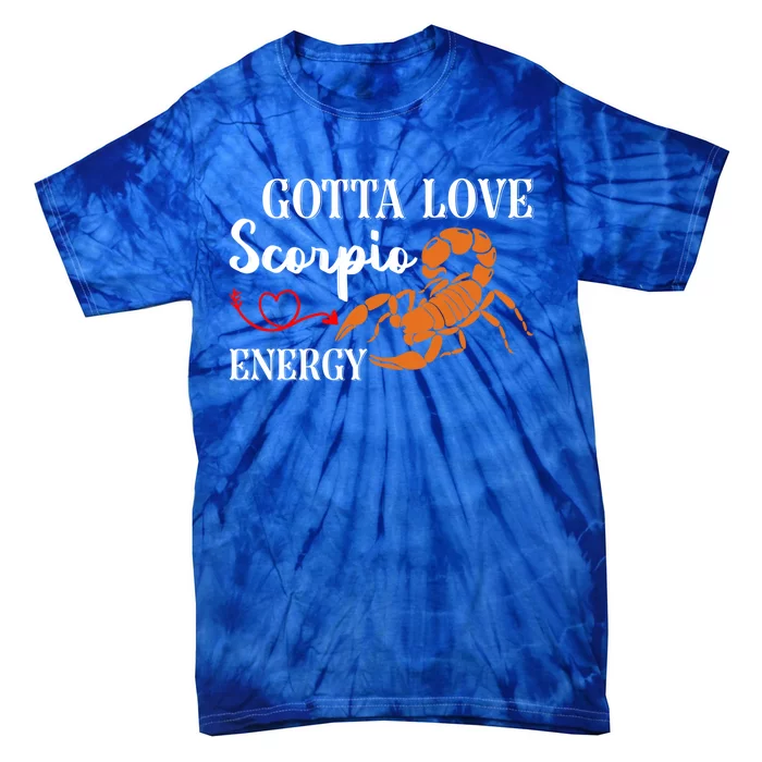 Scorpio Energy Zodiac Signs Scorpio Gift Tie-Dye T-Shirt