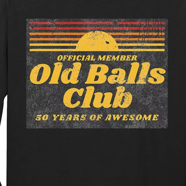 S Funny 50th Birthday Old Balls Club 50 Years Of Awesome Tall Long Sleeve T-Shirt