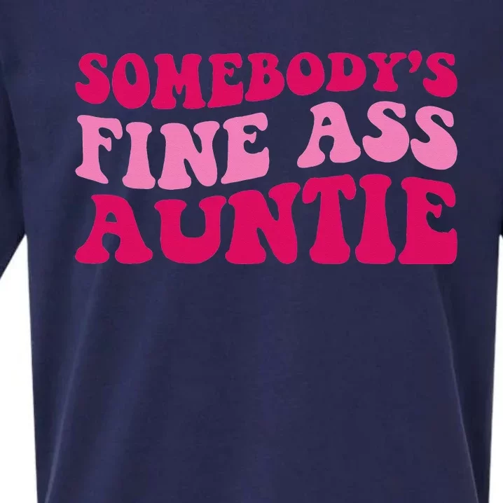 Somebody's Fine Ass Auntie Funny Mom Saying Cute Mom Sueded Cloud Jersey T-Shirt