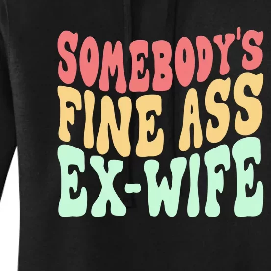 Somebodys Fine Ass ExWife Funny Sayings Women's Pullover Hoodie