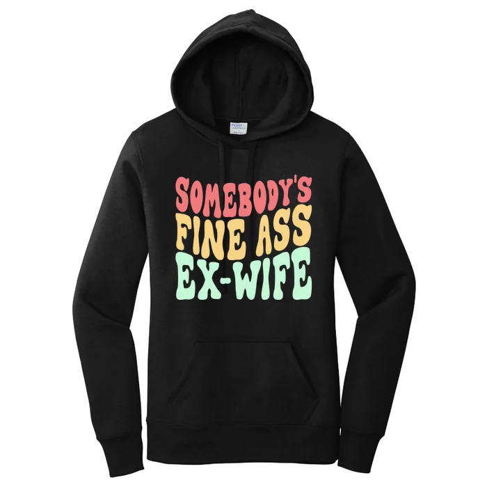 Somebodys Fine Ass ExWife Funny Sayings Women's Pullover Hoodie