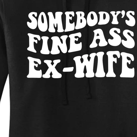 Somebodys Fine Ass ExWife Funny Sayings Women's Pullover Hoodie