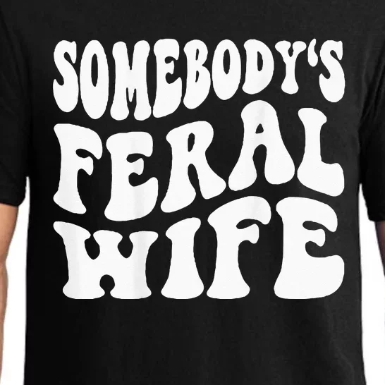 Somebodys Feral Ass Wife Pajama Set