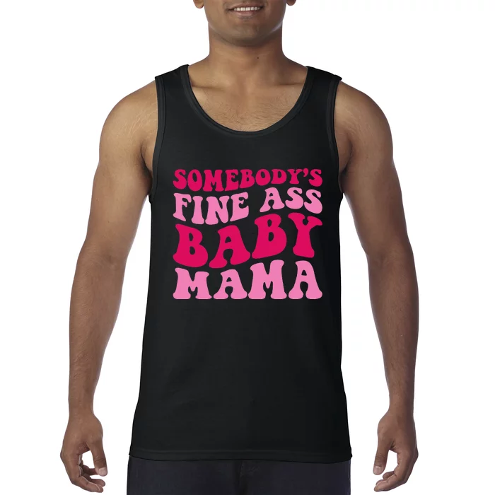 Somebody's Fine Ass Baby Mama Funny Mom Saying Cute Mom Tank Top