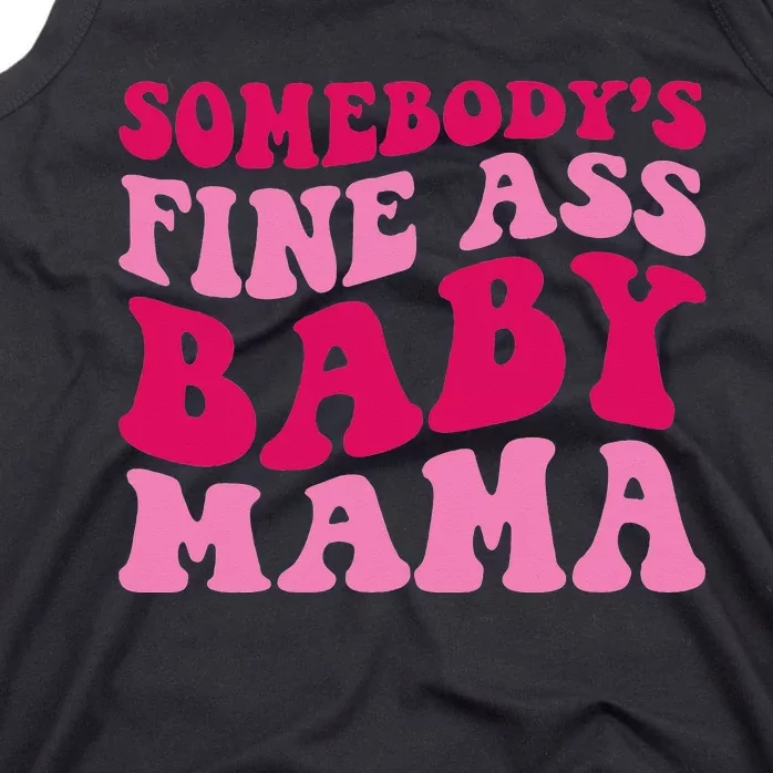 Somebody's Fine Ass Baby Mama Funny Mom Saying Cute Mom Tank Top