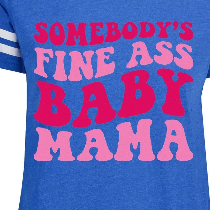 Somebody's Fine Ass Baby Mama Funny Mom Saying Cute Mom Enza Ladies Jersey Football T-Shirt