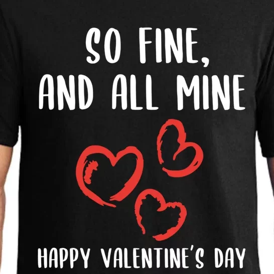 So Fine And All Mine Happy Valentine's Day Friend Love Meaningful Gift Pajama Set