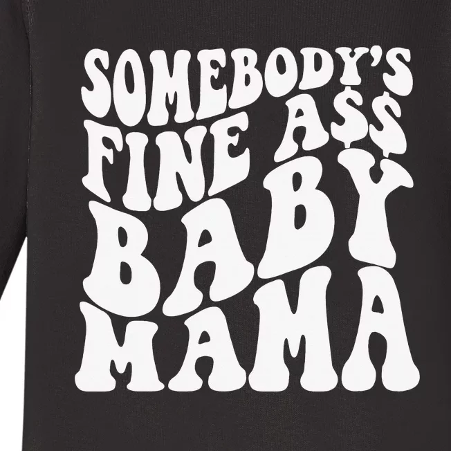 Somebody's Fine Ass Baby Mama Baby Long Sleeve Bodysuit