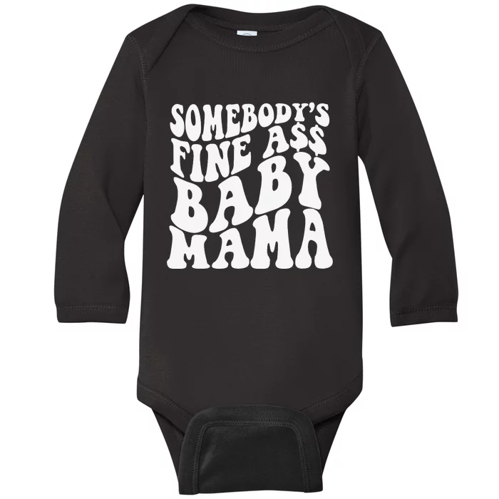 Somebody's Fine Ass Baby Mama Baby Long Sleeve Bodysuit