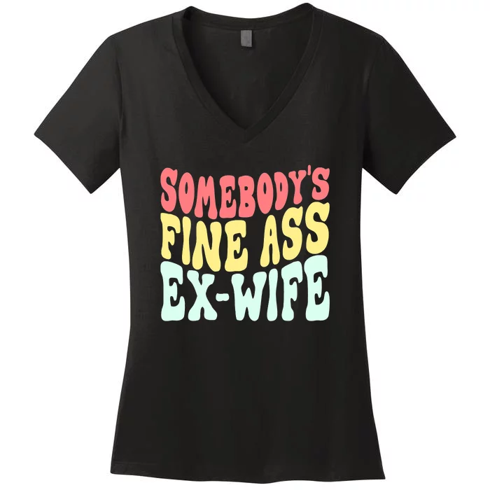 Somebody's Fine Ass ExWife Funny Sayings Women's V-Neck T-Shirt