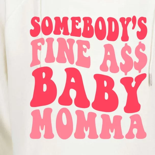 Somebodys Fine As Momma Funny Mom Mama Saying Retro Cute Gift Womens Funnel Neck Pullover Hood