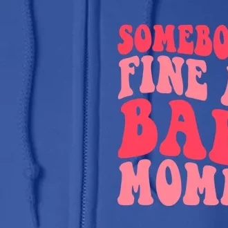 Somebodys Fine As Momma Funny Mom Mama Saying Retro Cute Gift Full Zip Hoodie