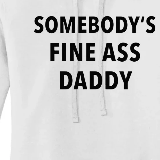 Somebodys Fine Ass Daddy Women's Pullover Hoodie