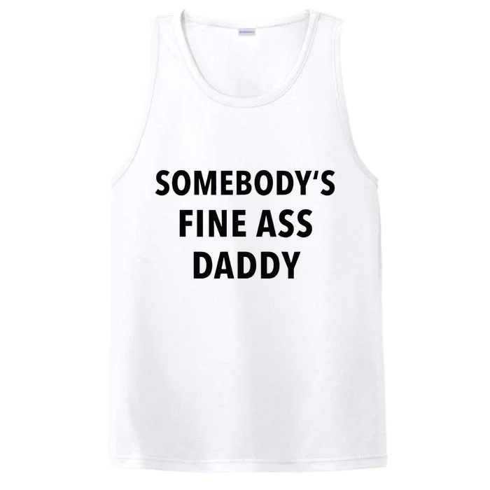 Somebodys Fine Ass Daddy Performance Tank