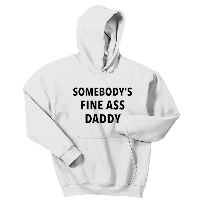 Somebodys Fine Ass Daddy Kids Hoodie