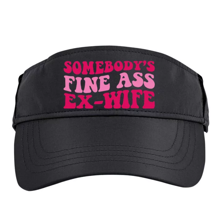 Somebody's Fine Ass ExWife Funny Mom Saying Cute Mom Adult Drive Performance Visor