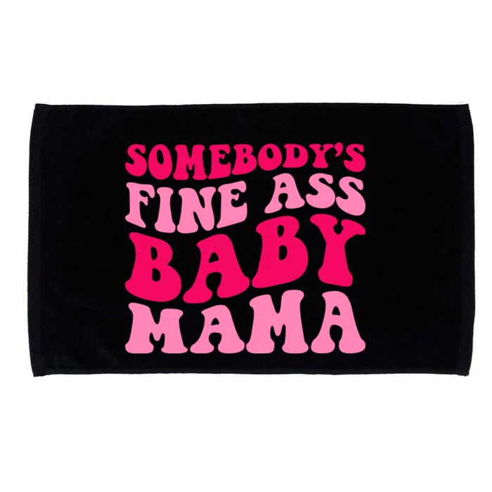 Somebodys Fine Ass Mama Funny Mom Saying Cute Mom Gift Microfiber Hand Towel